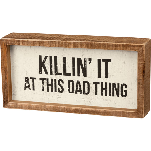 Inset Box Sign - Killin' It At This Dad Thing