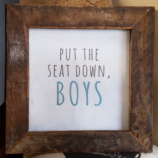 Shopping for someone with boys or husbands? This humorous print is the one for your store!  Print reads, "Put the seat down, Boys." 