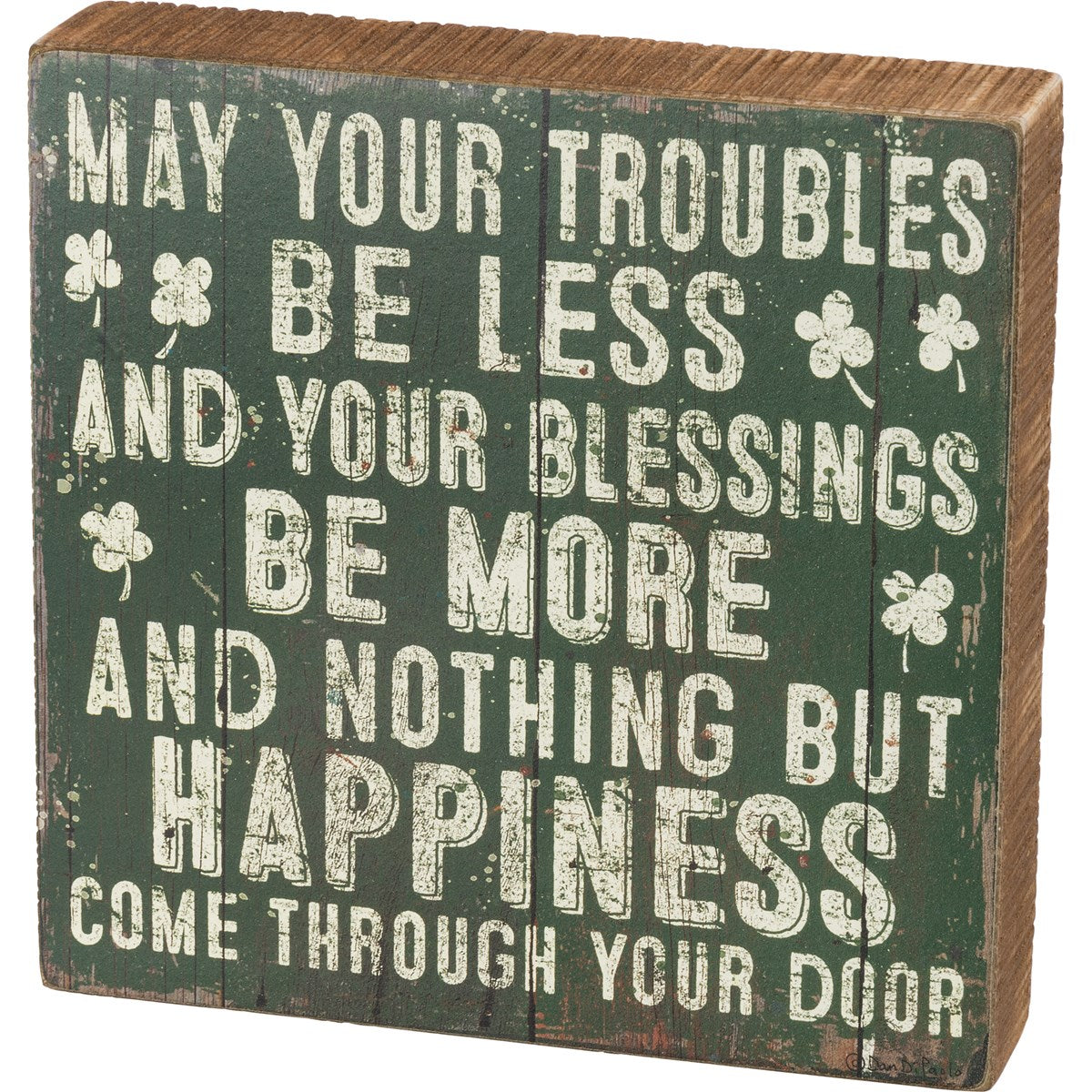 Great for decorating in preparation for St. Patrick's Day, a slatted wooden box sign lending a distressed "May Your Troubles Be Less And Your Blessings Be More And Nothing But Happiness Come Through Your Door" sentiment with clover designs. 